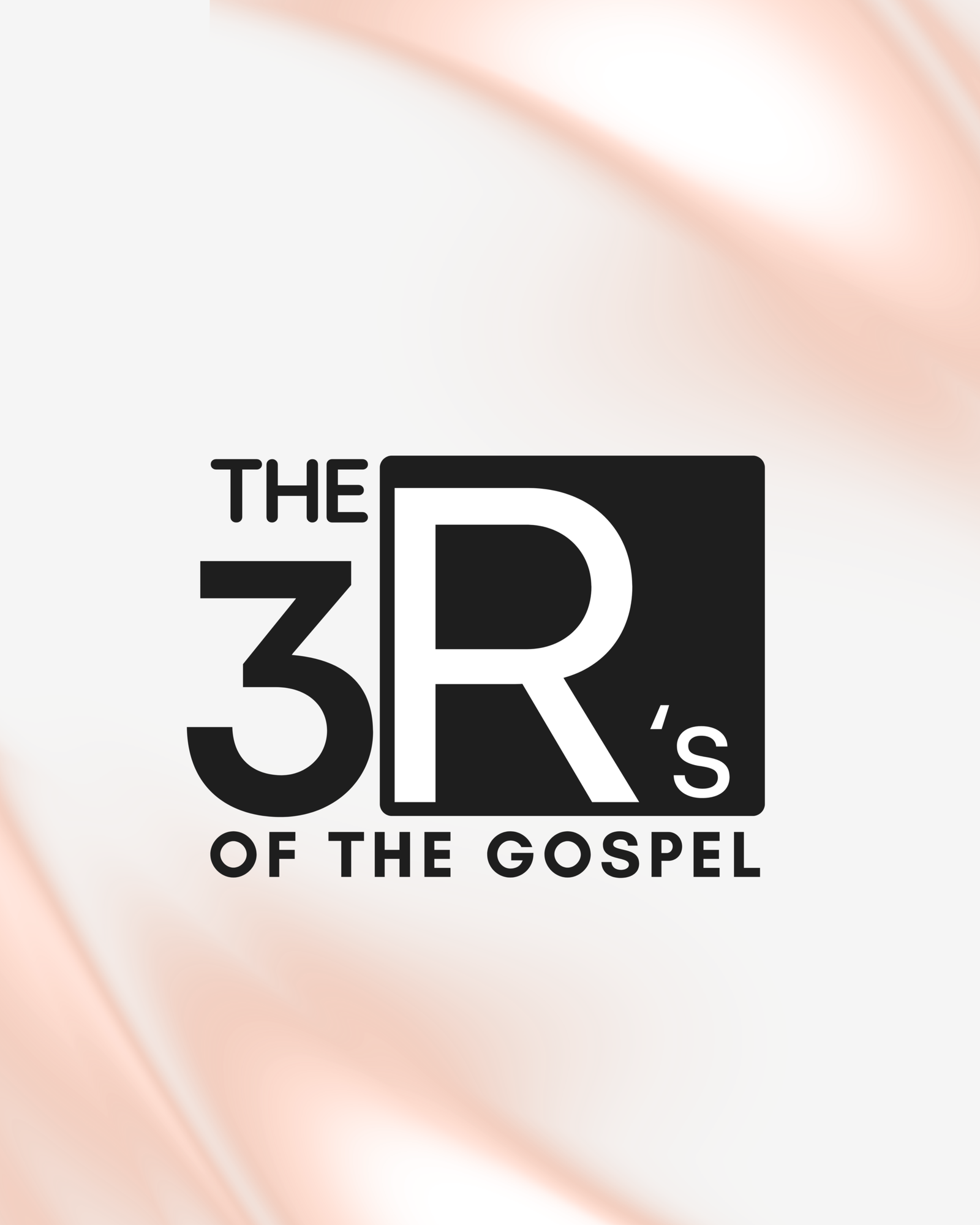 The 3 R's of the Gospel